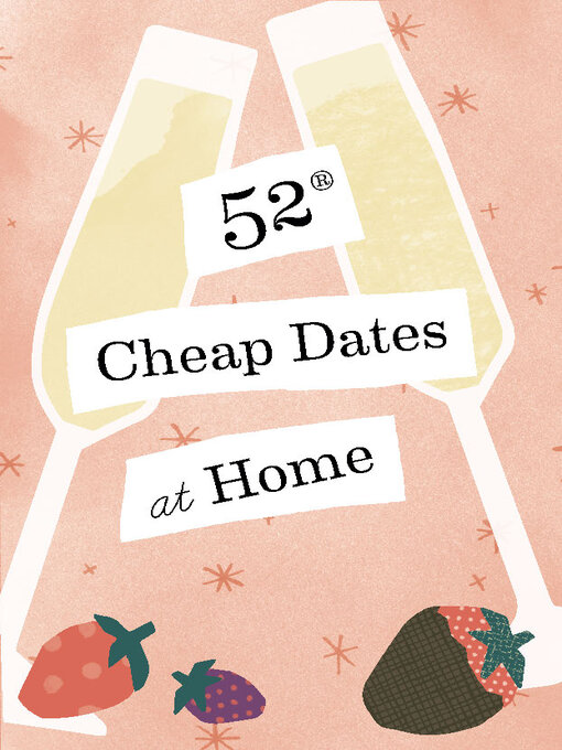 Title details for 52 Cheap Dates at Home by Chronicle Books - Available